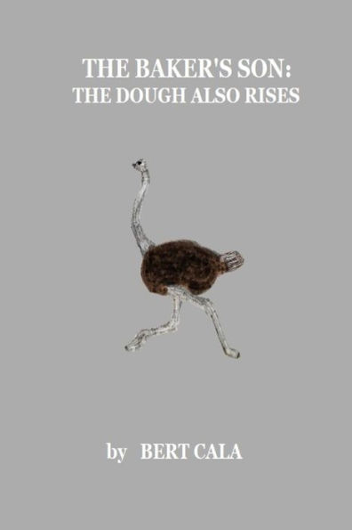 The Baker's Son : The Dough Also Rises