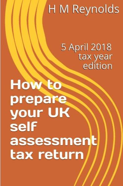 How to prepare your UK self assessment tax return: 5 April 2018 edition