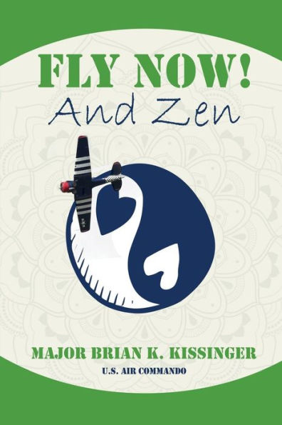 Fly Now! And Zen: A Way of Life