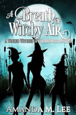 A Breath of Witchy Air (Wicked Witches of the Midwest)