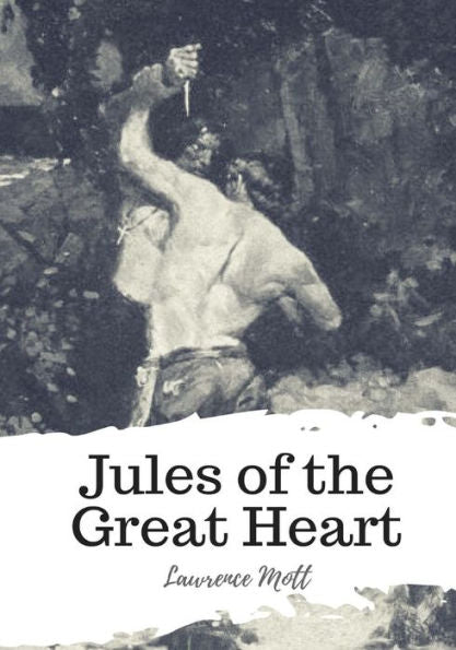 Jules of the Great Heart - 9781987648546