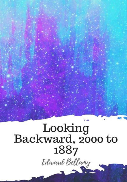 Looking Backward, 2000 To 1887 - 9781987649857