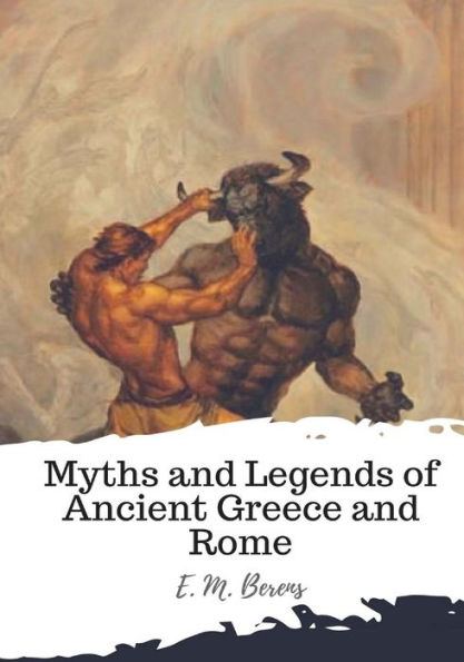 Myths And Legends Of Ancient Greece And Rome - 9781987661781