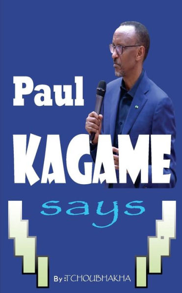Paul Kagame Says