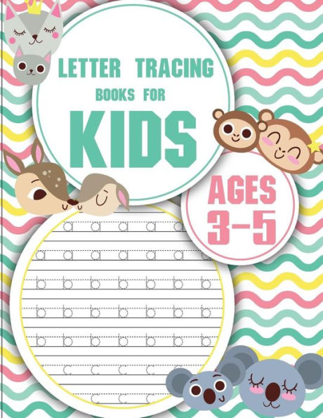 Letter Tracing Books For Kids Ages 3-5 : Letter Tracing Preschool, Letter Tracing, Letter Tracing Preschool, Letter Tracing Preschool, Letter Tracing Workbook - 9781987682885