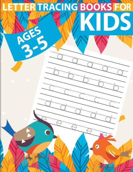 Letter Tracing Books For Kids Ages 3-5 : Letter Tracing Preschool, Letter Tracing, Letter Tracing Preschool, Letter Tracing Preschool, Letter Tracing Workbook - 9781987686333