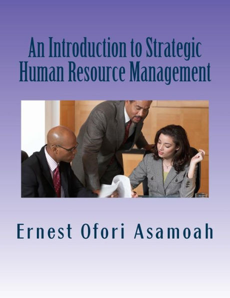 An Introduction to Strategic Human Resource Management