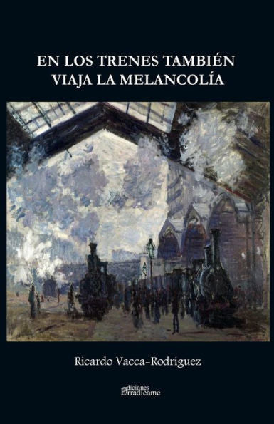 En los trenes tambien viaja la melancolía (Spanish Edition)