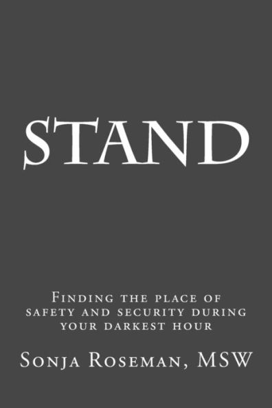 Stand : Finding A Place Of Security During Your Darkest Hour