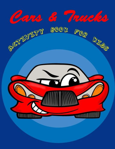 Libro de actividades de autos y camiones para niños: Libro de actividades para niños con diversión y desafíos en el tema de autos y camiones: colorear, colorear por números, unir puntos a... y más. (Libro de actividades para niños de 3 a 5 años)