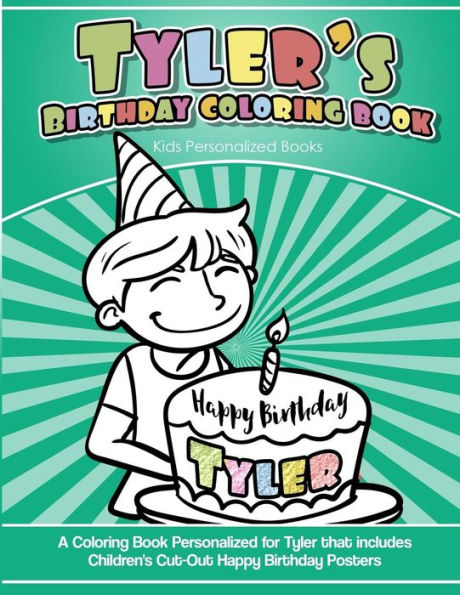 Tyler'S Birthday Coloring Book Kids Personalized Books : A Coloring Book Personalized For Tyler That Includes Children'S Cut Out Happy Birthday Posters