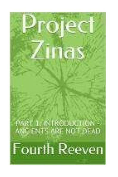 Project Zinas : Part 1: Introduction - Ancients Are Not Dead