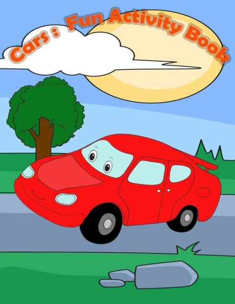 Cars : Fun Activity Book: : Kids Activities Book with Fun and Challenge in Cars theme : Trace Lines, Coloring, Find the difference, Find hidden words, Mazes and More. (Activity book for Kids Ages 3-5)