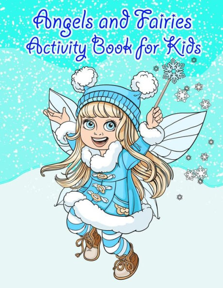 Libro de actividades de ángeles y hadas para niños: Divertidas actividades temáticas de ángeles y hadas para niños. Páginas para colorear, unir imágenes, encontrar diferencias, ... y más. (Libro de actividades para niños de 3 a 5 años)