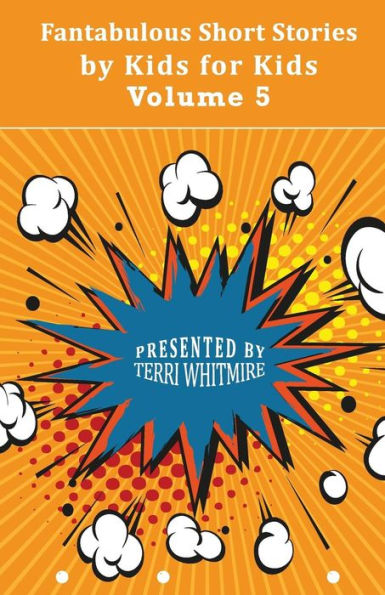 Fantabulous Short Stories by Kids for Kids