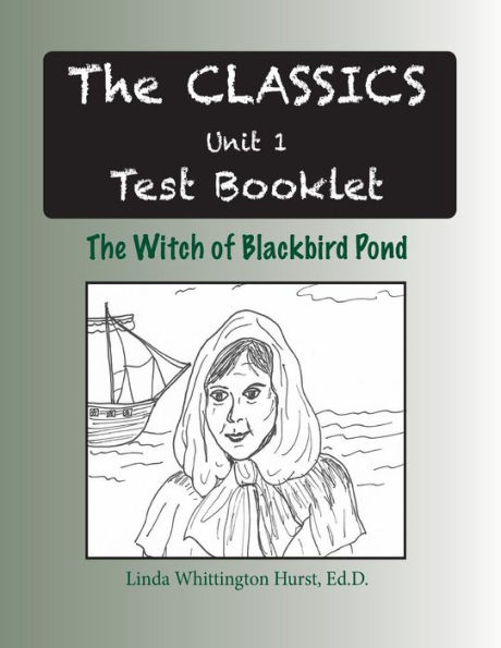 The Classics Unit 1 : The Witch Of Blackbird Pond Test Booklet