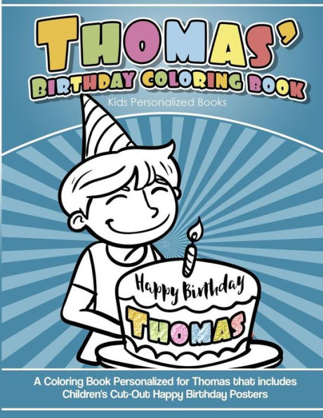 Thomas's Birthday Coloring Book Kids Personalized Books : A Coloring Book Personalized For Thomas That Includes Children's Cut Out Happy Birthday Posters