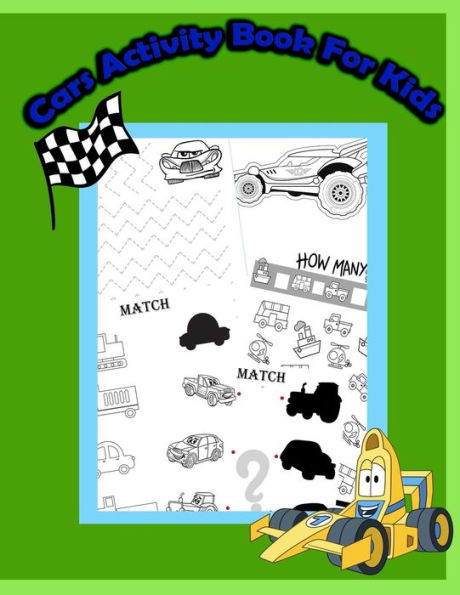Cars Activity Book for Kids: : Activity book for kids in Cars Theme. Fun with Coloring Pages, Count the number, Match the picture, Drawing using Grid, Mazes and more. (Activity book for Kids Ages 3-5)