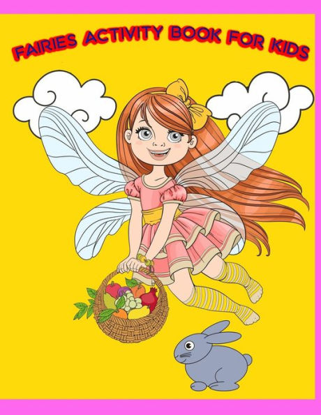 Fairies Activity Book For Kids: : Fun Angels and Fairies Theme Activities for Kids. Coloring Pages, Match the picture, Count the numbers, Trace Lines ... and More. (Activity book for Kids Ages 3-5)