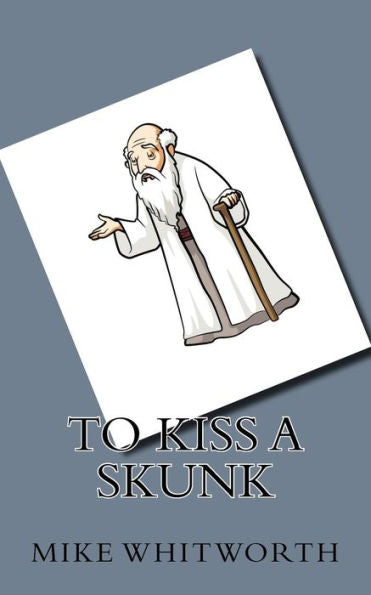 To Kiss A Skunk
