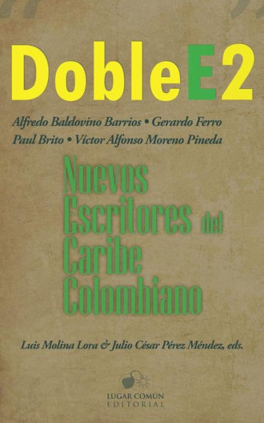 Doble E2: nuevos escritores del Caribe colombiano (Spanish Edition) - 9781987819359