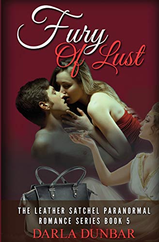 Fury of Lust : The Leather Satchel Paranormal Romance Series, Book 5