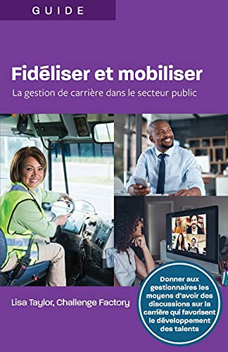 Fidiliser Et Mobiliser: La Gestion De Carri?ú?¿Re Dans Le Secteur Public (French Edition)