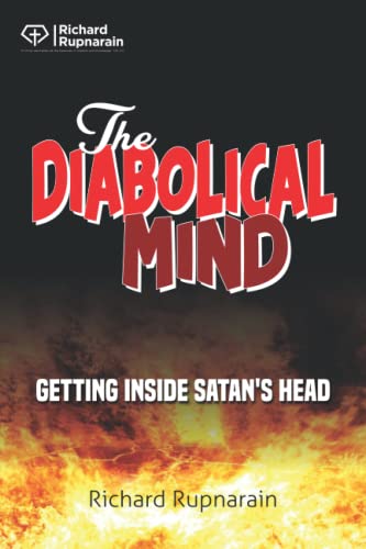 The Diabolical Mind: Getting Inside Satan's Head (Demonology)