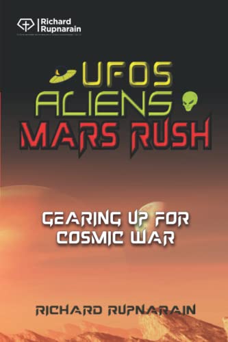Ufos, Aliens, Mars Rush: Gearing Up For Cosmic War