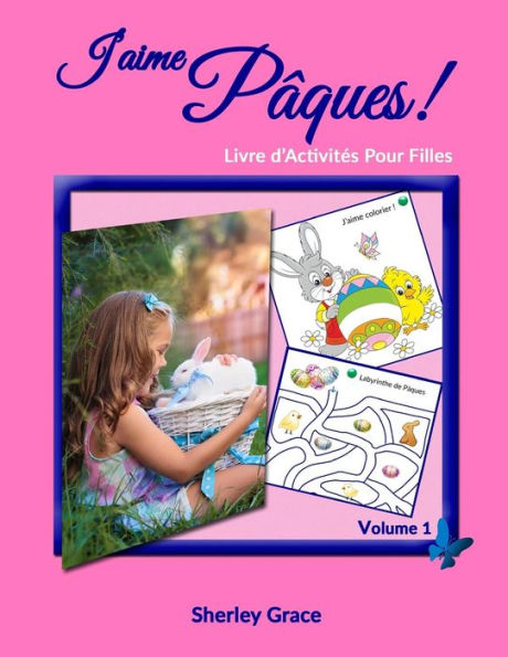 J'aime Pâques! Livre d'Activites Pour Filles (Collection Livre d’Activites Pour Enfants) (French Edition)