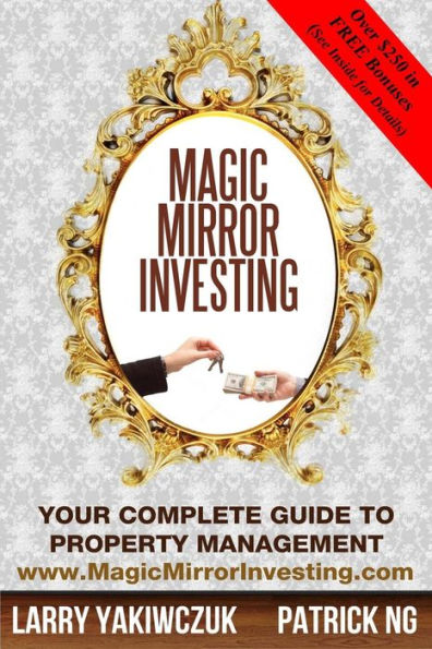 Magic Mirror Investing : Your Complete Guide To Property Management