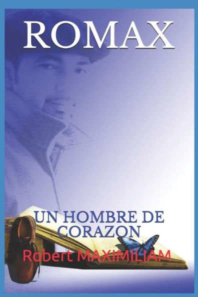 Romax : Un Hombre De Corazon