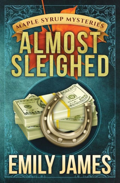 Almost Sleighed (Maple Syrup Mysteries)