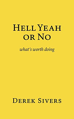 Hell Yeah Or No: What's Worth Doing
