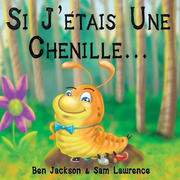 Si J?Étais Une Chenille?