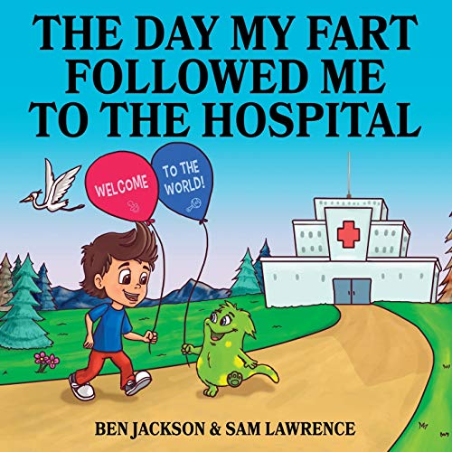 The Day My Fart Followed Me to the Hospital - 9781988656403