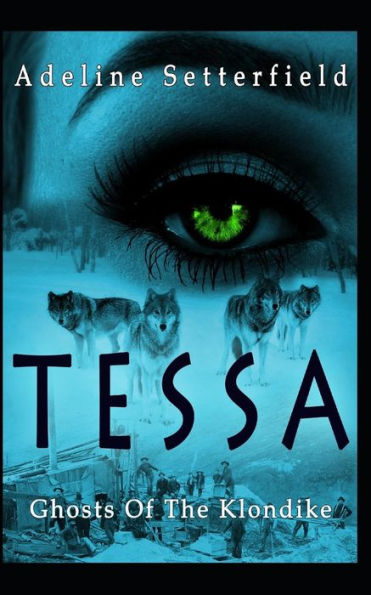 Tessa : Ghosts Of The Klondike