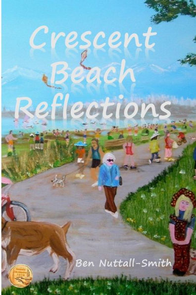 Crescent Beach Reflections: poetry paintings passages