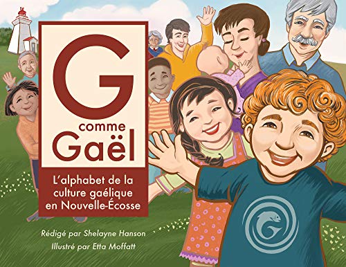 G Comme Gaël: L'Alphabet De La Culture Gaélique En Nouvelle-Écosse (French Edition)