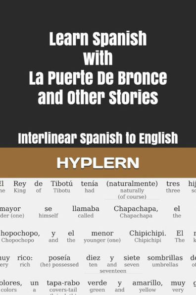 Learn Spanish with La Puerte De Bronce and Other Stories: Interlinear Spanish to English (Learn Spanish with Interlinear Stories for Beginners and Advanced Readers)