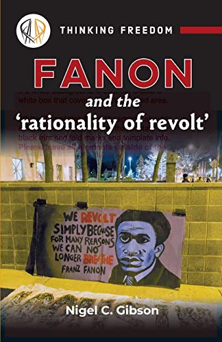 Fanon and the 'rationality of Revolt'
