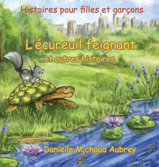 L'�cureuil feignant et autres histoires: Histoires pour gar�ons et filles (Une Promenade Dans Le Vent) (Edición francesa)
