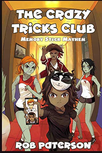 The Crazy Tricks Club : Memory Stick Mayhem: A Fun Problem-Solving Adventure for Kids 9-14!
