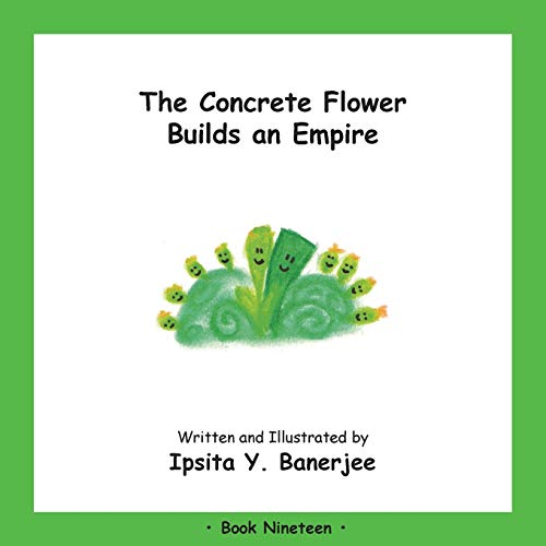 The Concrete Flower Builds an Empire : Book Nineteen