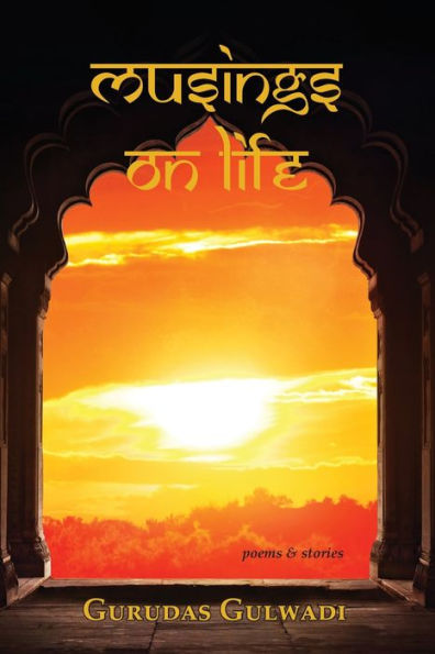 Musings On Life: Poems And Stories