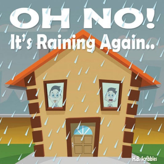 Oh No! It's Raining Again...