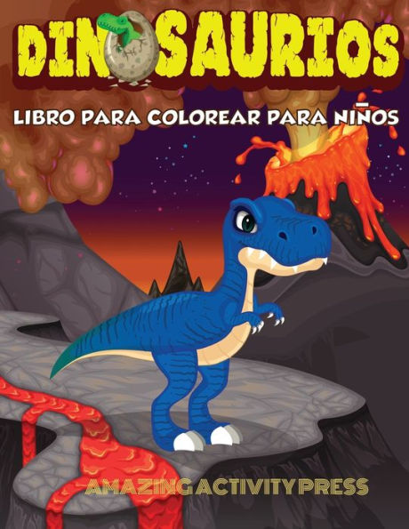DINOSAURIOS Libro para colorear para niños: El regalo perfecto para niños, edades 2-4 y edades 4-8 (Spanish Edition) - 9781989626467