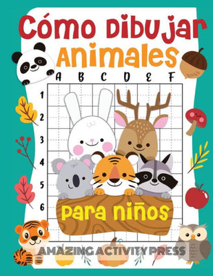 C�mo dibujar animales para ni�os: el divertido y emocionante libro de dibujo paso a paso para que los ni�os aprendan a dibujar sus animales favoritos ... dibujar para ni�os y ni�as) (Spanish Edition)