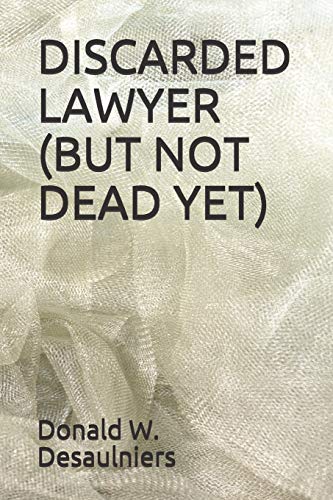 Discarded Lawyer (But Not Dead Yet)
