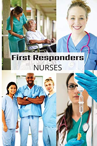 First Responder Nurse Journal : Caring Is What We Do